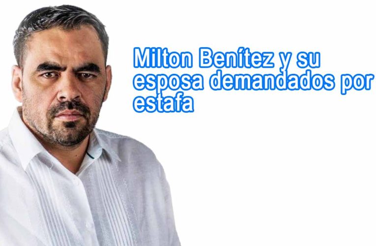 Milton Benítez y su esposa demandados por estafa