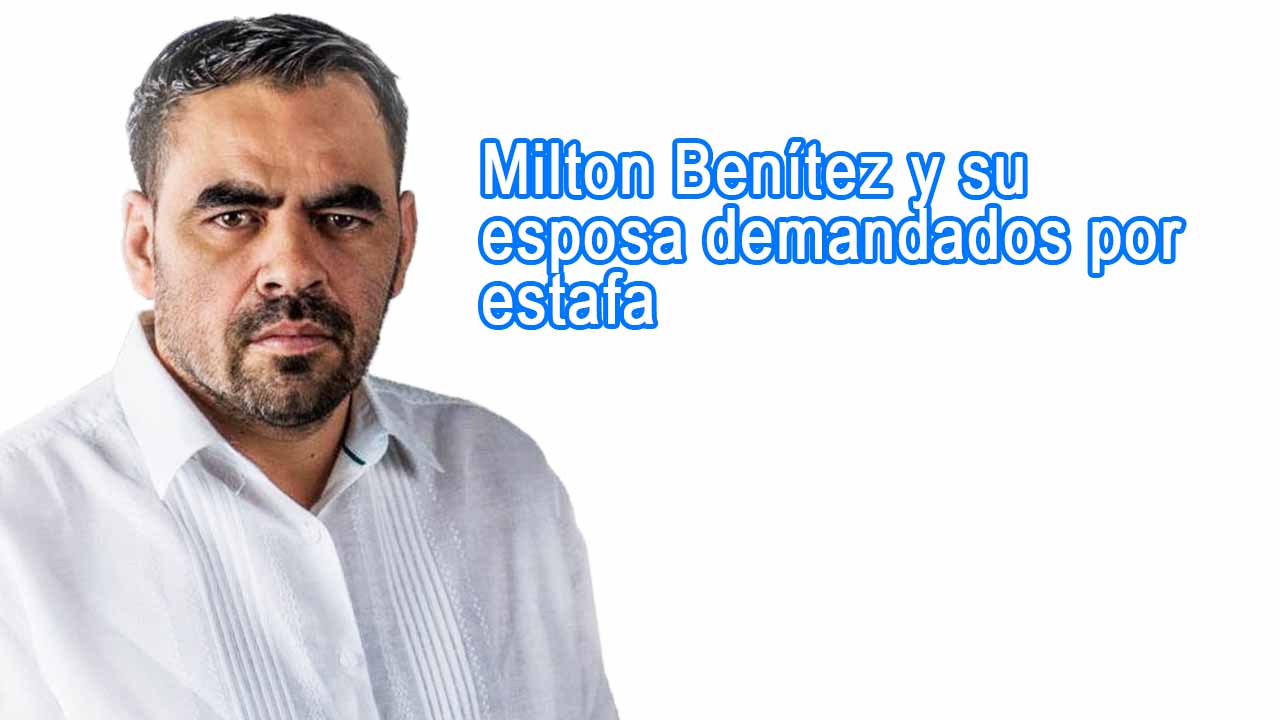 Milton Benítez y su esposa demandados por estafa